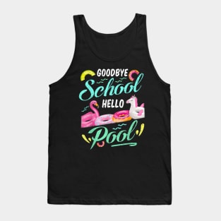 Goodbye School Hello Pool Happy Last Day Summer Teacher Tee T-Shirt Tank Top